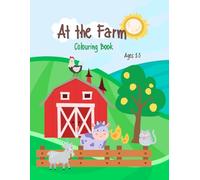 At the Farm: Toddler Colouring Book