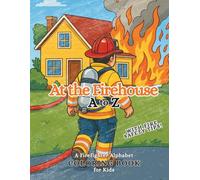 At the Firehouse A to Z: A Firefighter Alphabet Coloring Book & Fire Safety Tips for Kids