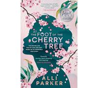 At The Foot Of The Cherry Tree: The bestselling, heart-warming novel based on a true story of forbidden love & heartbreak SHORTLISTED FOR THE DYMOCKS 2023 BOOK OF THE YEAR