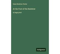 At the Foot of the Rainbow: in large print