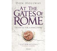 At the gates of rome: the battle for a dying empire - Hollway Don