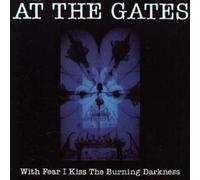 At the Gates With Fear I Kiss the Burning Darkness (CD) Album