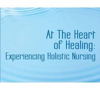 At the Heart of Healing:Experi - At the Heart of Healing: Experi