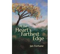 At the Heart’s Farthest Edge