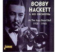 Bobby Hackett – At The Jazz Band Ball 1938-40