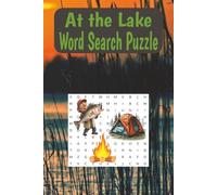 At the Lake Word Search: Word Searches with Easy to Read Print about the Lake, Camping, Fishing, and more | 6x9 inches, 110 pages | 50+ Puzzles | ... Camping, Vacation, Relaxation, Gift and more
