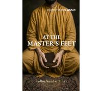 At the Master's Feet (Annotated Edition): With Explanatory Notes and Chapter Summaries for the Modern Reader