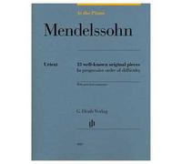At the Piano - Mendelssohn: 13 well-known original pieces: 13 well-known original pieces in progressive order of difficulty with practical comments