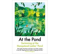 At the Pond: Swimming at the Hampstead Ladies' Pond