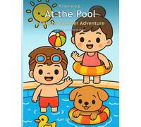At the Pool: A Cute Summer Coloring Book for Kids Ages 4-8 (Swimming, Floats, Slides & Pool Fun)