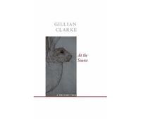 At the Source: A Writer's Year (Paperback) - Common