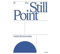 At the Still Point /anglais/allemand: Heike Baranowsky