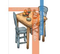 At The Table: 50 Recipes & Words of Inspiration