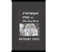 At the Thirteenth Stroke and Other Ghost Stories