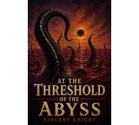 At the Threshold of the Abyss