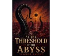 At the Threshold of the Abyss
