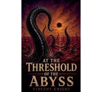 At the Threshold of the Abyss