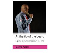 At the tip of the beard: A gentle revolution, one gesture at a time
