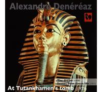 At Tutankhamen's Tomb (1925) - Alexandre Denereaz (Audio Cd)
