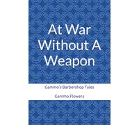 At War Without A Weapon: Gammo Barbershop Tales
