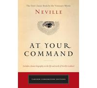 At Your Command: The First Classic Work by the Visionary Mystic