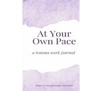 At Your Own Pace: a trauma work journal