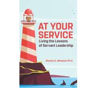 At Your Service: Living the Lessons of Servant Leadership