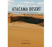 Atacama Desert: A Perfect Coffee Table Picture Book - Travel and Tourism lovers.