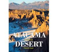 Atacama Desert: A Timeless Visual Journey - A Coffee Table Photo Collection