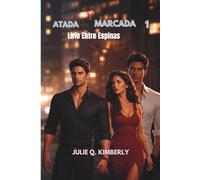 ATADA Y MARCADA 1: (Lirio Entre Espinas)