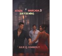 ATADA Y MARCADA 2: (LILY ES MÍA!)