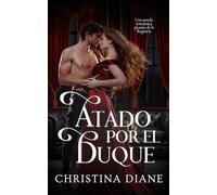 Atado por el Duque: Una novela romántica picante de la Regencia