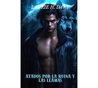Atados por la ruina y las llamas: Una oscura historia de amor entre compañeros transformadores predestinados