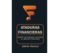 Ataduras Financieras: Rompe las Cadenas