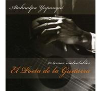 Atahualpa Yupanqui - El Poeta De La Guitarra