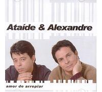 ATAIDE & ALEXANDRE - AMOR DE ARREPIAR