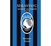 ATALANTA FC: EEN EEUW VAN PASSIE EN TROTS: 53