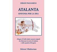 Atalanta. Sinfonia per la Dea. Con CD-Audio