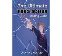 Atanas Matov The Ultimate Price Action Trading Guide (Tascabile)