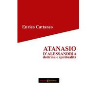 Atanasio d'Alessandria. Dottrina e spiritualità