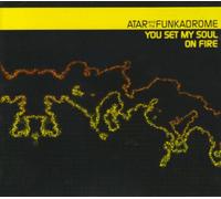 Atar & The Funkadrome - You Set My Soul on Fire
