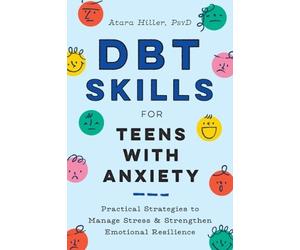 Atara Hiller, PsyD DBT Skills for Teens with Anxiety (Tascabile)