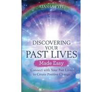 Atasha Fyfe Discovering Your Past Lives Made Easy (Tascabile)