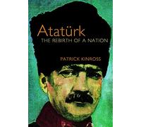 Ataturk: The Rebirth of a Nation