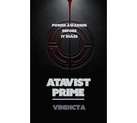 Atavist Prime - Vindicta: Power awakens before it rules