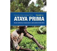 Ataya prima. Italiano L2. Manuale multilivello per immigrati giov