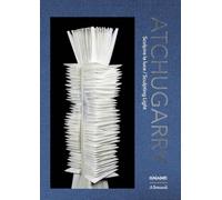 Atchugarry. Scolpire la luce-Sculpting light. Catalogo della mostra (Roma, 19 maggio-21 giugno 2026). Ediz. a colori