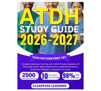 ATDH Study Guide 2026-2027: Complete Admission Test Prep with 2,000+ Practice Questions, 7 Full-Length Exams, Step-by-Step Review, Detailed Explanations, and Proven Strategies to Maximize Your Score
