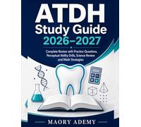 ATDH Study Guide 2026-2027: Complete Review with Practice Questions, Perceptual Ability Drills, Science Review and Math Strategies