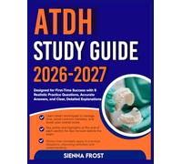 ATDH STUDY GUIDE 2026-2027: Designed For First Time Success With 9 Full Length Realistic Practice Questions, Accurate Answers, And Clear, Detailed Explanations